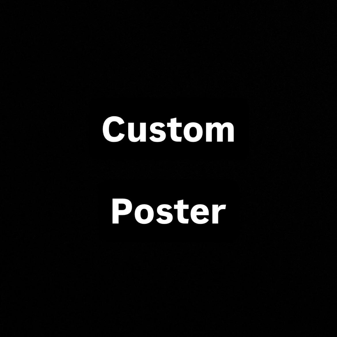Custom Poster